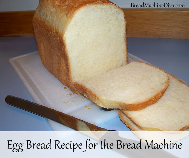 Homemade Egg Bread Recipe Bread Machine Recipes