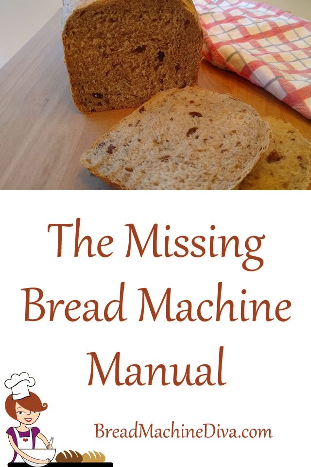 The Missing Bread Machine Manual Bread Machine Recipes