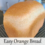 Easy Orange Bread